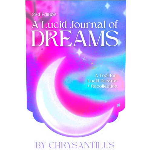 Chrysantilus Dream Journal: A Lucid Log for Dreams | Recollection + Reflection: Unique Gift for Women, Men, & Kids, Lucid Dreams, Prompts, Wellness, Daily Guided Diary, Bedtime, Dreaming