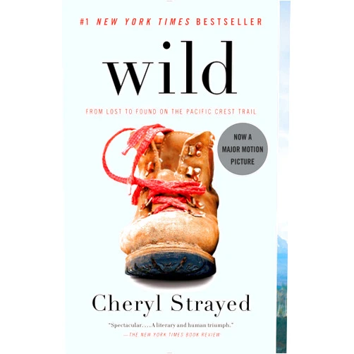 Cheryl Strayed Wild: From Lost to Found on the Pacific Crest Trail