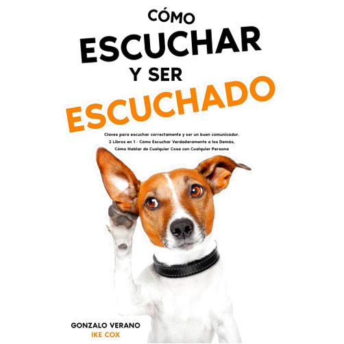 Spanish Edition by Gonzalo Verano (Author), Ike Cox (Author) Format: Kindle Edition Cómo Escuchar y ser Escuchado: Claves para escuchar correctamente y ser un buen comunicador. 2 Libros en 1 - Cómo Escuchar Verdaderamente a los Demás, ... Cosa con Cualquier Persona (Spanish Edition)