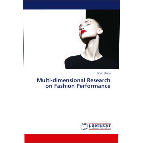 By Xinxin Zhang (Author) Multi-dimensional Research on Fashion Performance