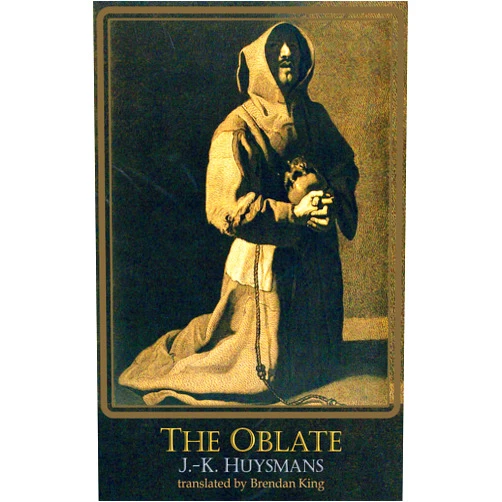 J.-K. Huysmans,Brendan King The Oblate (Dedalus European Classics)