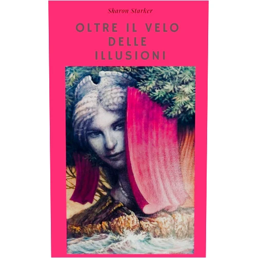 SHARON STARKER OLTRE IL VELO DELLE ILLUSIONI (SAGGEZZA) (Italian Edition)