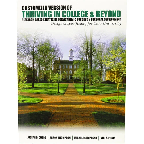 Kris Kumfer,Lisa Kamody A Customized Version of Thriving in College and Beyond: Research Based Strategies for Academic Success AND Personal Development Designed Specifically for Ohio University