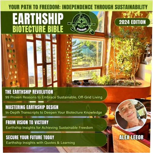 ALEX LEEOR EARTHSHIP BIOTECTURE BIBLE: EVERYTHING YOU NEED TO KNOW ABOUT SUSTAINABLE BUILDING