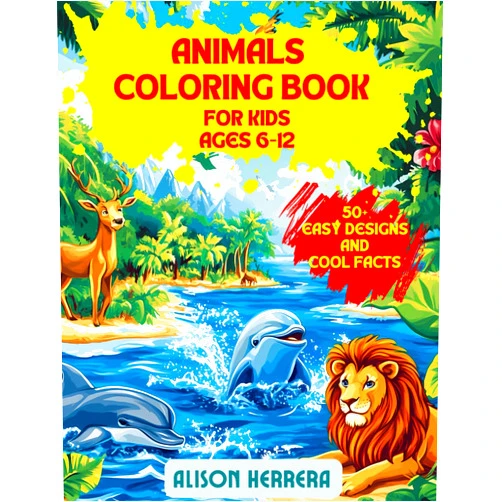 Alison Herrera Animals Coloring Book for Kids ages 6-12: Discover Wildlife, Explore and Color with 50+ Easy Designs and Cool Facts│ for Young Nature Lovers