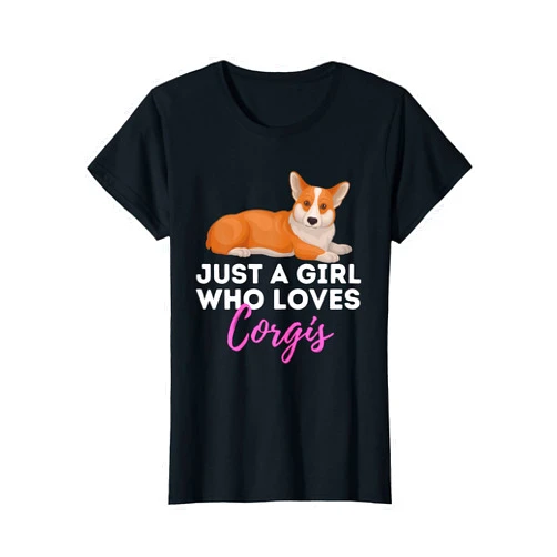 Funny Corgi Shirts Just A Girl Who Loves Corgis - Welsh Corgi Owner Dog Lover T-Shirt