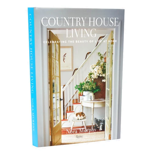 Nora Murphy Country House Living: Celebrating the Beauty of Life at Home