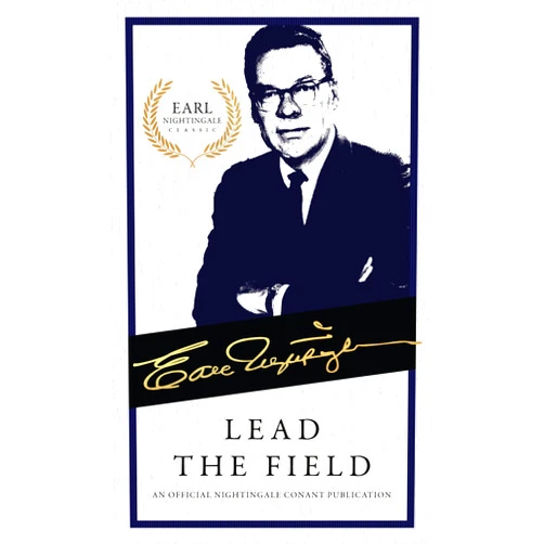 By Earl Nightingale (Author) Lead the Field: How to Build a Millionaire Mindset (An Official Nightingale Conant Publication)
