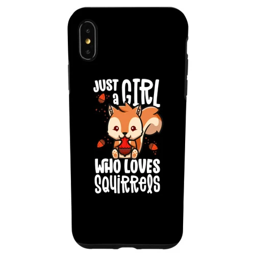 Squirrel by Joy Haus iPhone XS Max Just A Girl Who Loves Squirrels Gifts For Squirrel Lovers Case