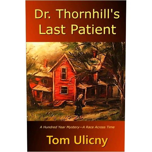 Mr. Tom Ulicny Dr. Thornhill's Last Patient