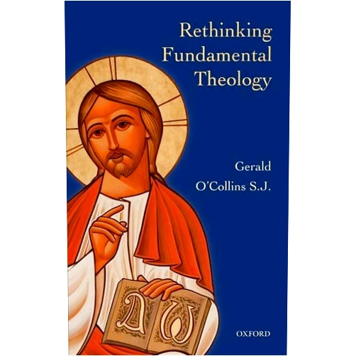 Gerald O'Collins Rethinking Fundamental Theology