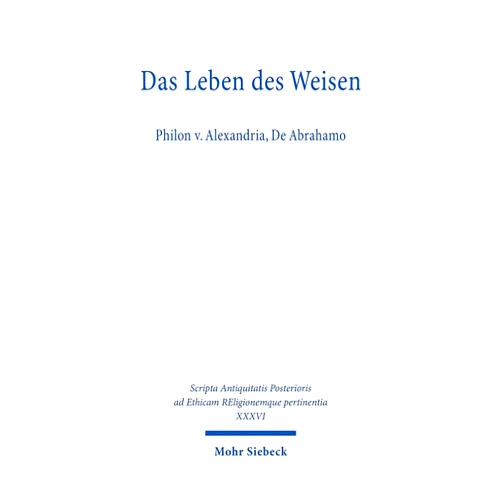 German Edition by Daniel Lanzinger (Editor), Matthias Adrian (Contributor), Friederike Oertelt (Contributor), Simone Seibert (Contributor), Nicolai Sinai (Contributor), Maximilian Forschner (Contributor), Heinz-Gunther Nesselrath (Contributor), Maren R Niehoff (Contributor) & 5 more Das Leben Des Weisen: Philon V. Alexandria, de Abrahamo (Scripta Antiquitatis Posterioris Ad Ethicam Religionemque Pe) (German Edition)