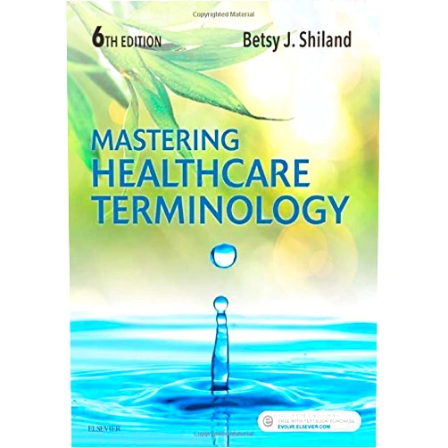 By Betsy J. Shiland MS RHIA CCS CPC CPB CPPM (Author) Mastering Healthcare Terminology
