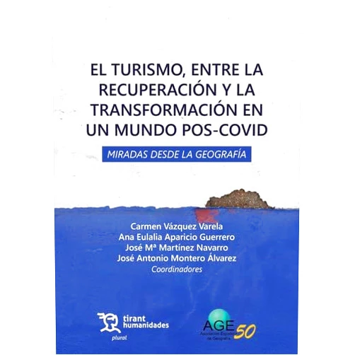 Spanish Edition by Carmen Vázquez Varela (Author), Ana Eulalia Aparicio Guerrero (Author), José Mª Martínez Navarro (Author), José Antonio Montero Álvarez (Author) & 2 more El turismo, entre la recuperación y la transformación en un mundo Pos-Covid. Miradas desde la geografía