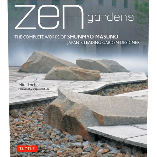 By Mira Locher (Author), Uchida Shigeru (Foreword) Zen Gardens: The Complete Works of Shunmyo Masuno, Japan's Leading Garden Designer