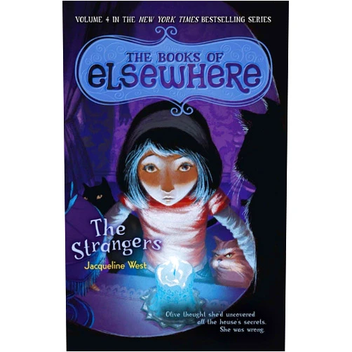 Jacqueline West,Poly Bernatene The Strangers: The Books of Elsewhere: Volume 4