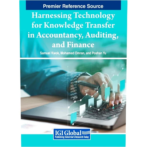 Samuel Kwok,Mohamed Omran,Poshan Yu Harnessing Technology for Knowledge Transfer in Accountancy, Auditing, and Finance