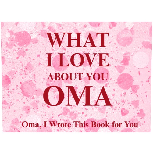 By Sylvia W. Ross (Author) What I Love About You Oma: Oma, I Wrote This Book For You | Prompted Fill In The Blank Book for Kids to Fill with Their Own Words | Perfect For ... Christmas Or Just To Show How You Love Her!