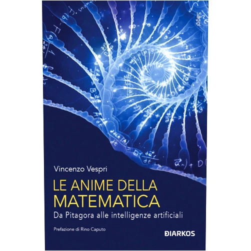 Italian Edition by Vincenzo Vespri (Author) Format: Kindle Edition Le anime della matematica: Da Pitagora alle intelligenze artificiali (Italian Edition)
