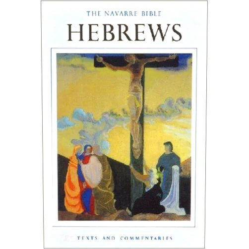 Jose Maria Casciaro The Navarre Bible: The Epistle to the Hebrews