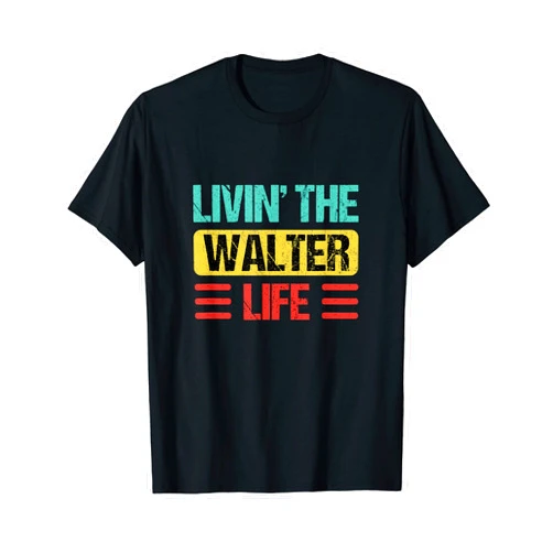 Walter Name Shirts & Gifts Walter Name T-Shirt