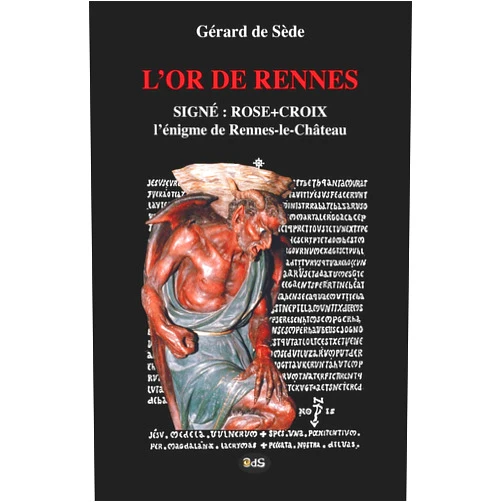 Gerard de Sede,Editions de l'Oeil du Sphinx,Arnaud de Sede,Henry Lincoln,Michèle Deuil,Philippe Marlin L'Or de Rennes, Signe : Rose+Croix: L'Enigme de Rennes-le-Chateau (Collection Serpent Rouge) (French Edition)