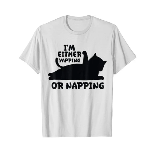 I'm Either Yapping Or Napping sleeping cat meme sleeping cat meme I'm Either Yapping Or Napping funny cat T-Shirt