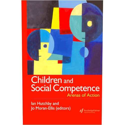Ian Hutchby,Jo Moran-Ellis Children And Social Competence: Arenas Of Action