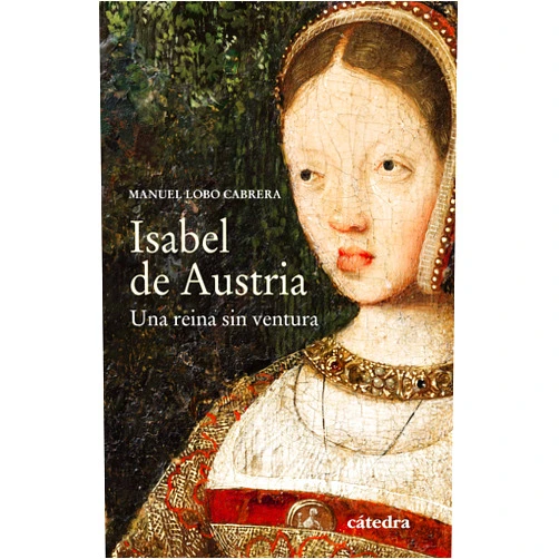 Spanish Edition by Manuel Lobo Cabrera (Author) Format: Kindle Edition Isabel de Austria: Una reina sin ventura (Historia. Serie menor) (Spanish Edition)