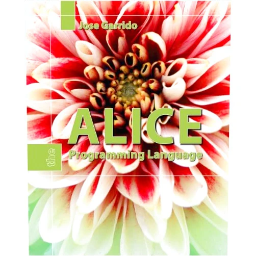 By Jose M Garrido (Author) Format: Kindle Edition Alice: The Programming Language
