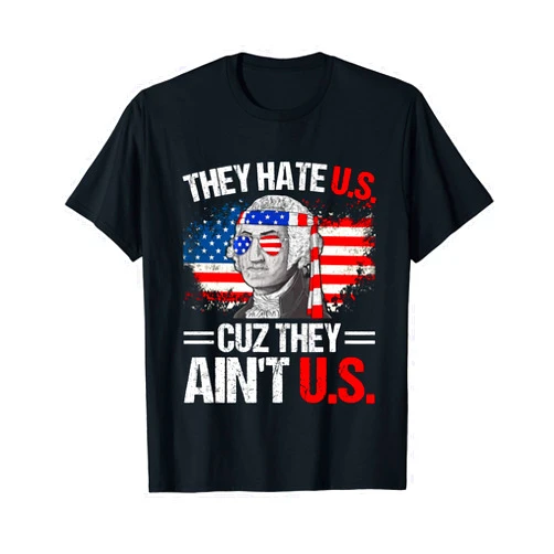 4th of July Patriotic Apparel Gifts Co. They Hate Us Cuz They Ain't Us USA American Flag 4th of July T-Shirt