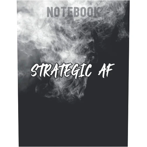 Cherena Kinchen Strategic AF Strategy Game Player / 140 Pages 8.5''x11'' / Birthday gift / Journal Notebook