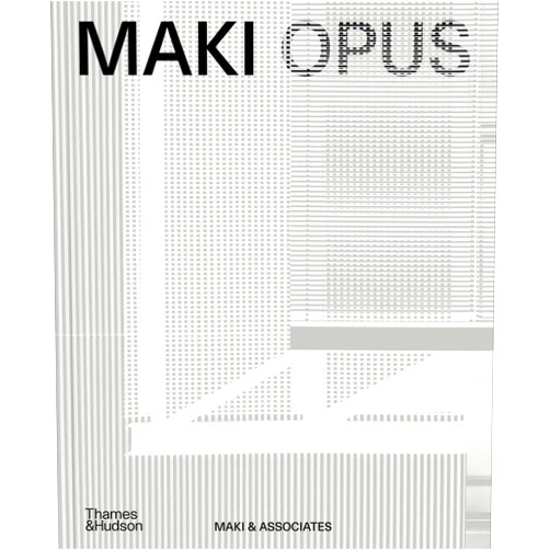 Fumihiko Maki MAKI OPUS