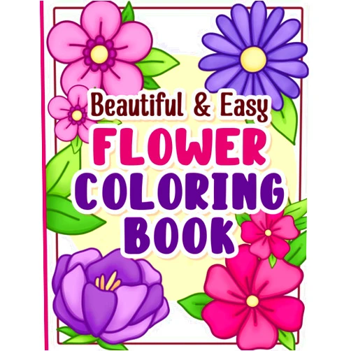 BJB Publishing,Blue Jewel Books Coloring Book: Beautiful and Easy Flowers