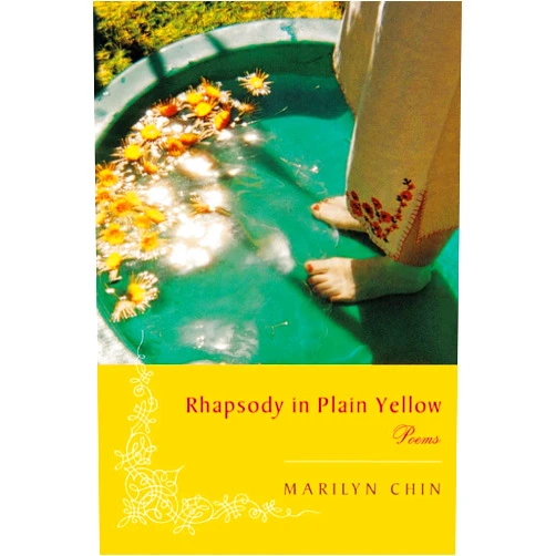 Marilyn Chin Rhapsody in Plain Yellow: Poems