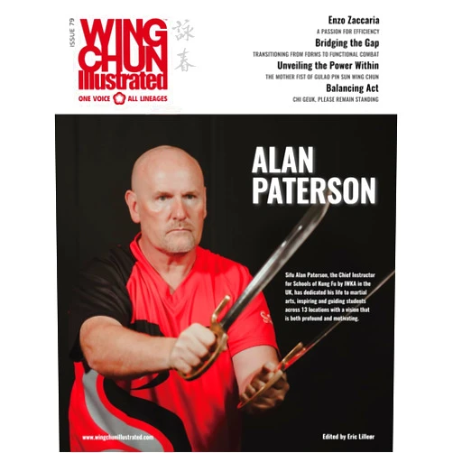 Eric Lilleør Wing Chun Illustrated Issue 79 (August 2024): Featuring Sifu Alan Paterson: A Martial Arts Magazine Dedicated to Chinese Kung Fu Boxing for Self-Defense and Health