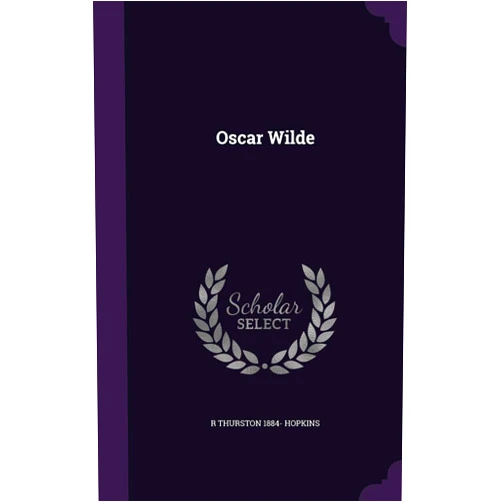 R Thurston 1884- Hopkins Oscar Wilde