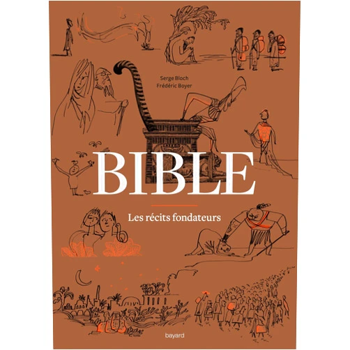 Serge Bloch (Illustrations),Frédéric Boyer,Bayard Bible - les récits fondateurs (French Edition)