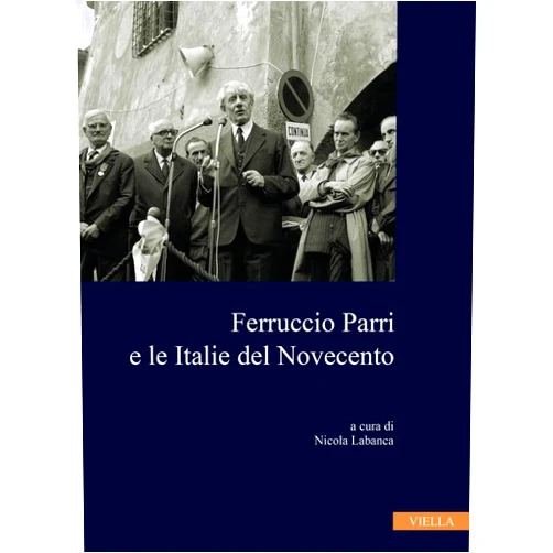 Italian Edition by Chiara Colombini (Author), Filippo Focardi (Author), Carlo Greppi (Author), Davide Grippa (Author), Nicola Labanca (Author, Editor), Jacopo Perazzoli (Author), Paolo Pezzino (Author), Luca Polese Remaggi (Author), Giambattista Scire (Author), Gianluca Scroccu (Author), Paolo Soddu (Author), Gilda Zazzara (Author) & 8 more Ferruccio Parri E Le Italie del Novecento (Italian Edition)