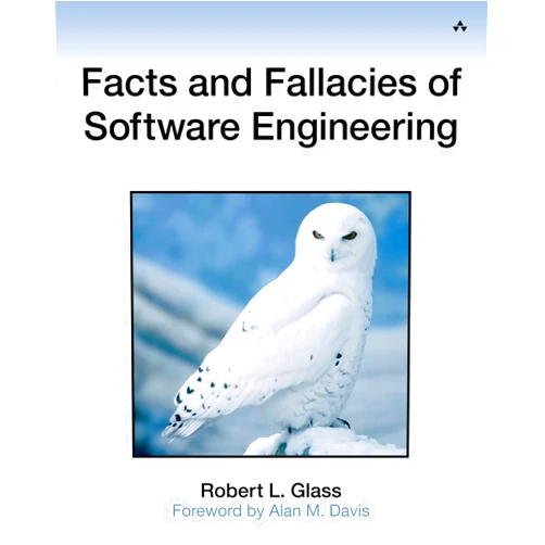 Paul Becker,Robert Glass,John Fuller Facts and Fallacies of Software Engineering