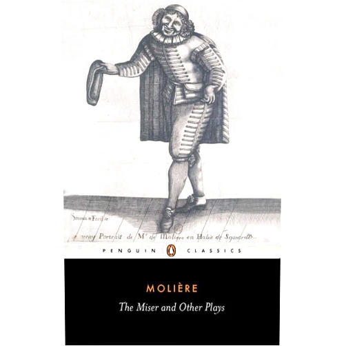 Jean-Baptiste Moliere,David Coward,John Wood The Miser and Other Plays: A New Selection (Penguin Classics)