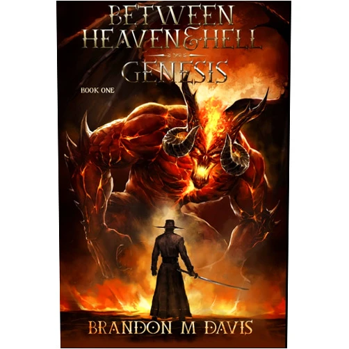 Brandon Davis Between Heaven & Hell: A High Action Contemporary Occult Epic