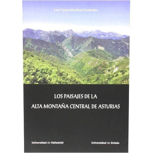 LUIS CARLOS MARTINEZ FERNANDEZ PAISAJES DE LA ALTA MONTAÑA CENTRAL DE ASTURIAS, LOS