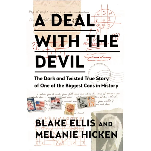 By Blake Ellis (Author), Melanie Hicken (Author) A Deal with the Devil: The Dark and Twisted True Story of One of the Biggest Cons in History
