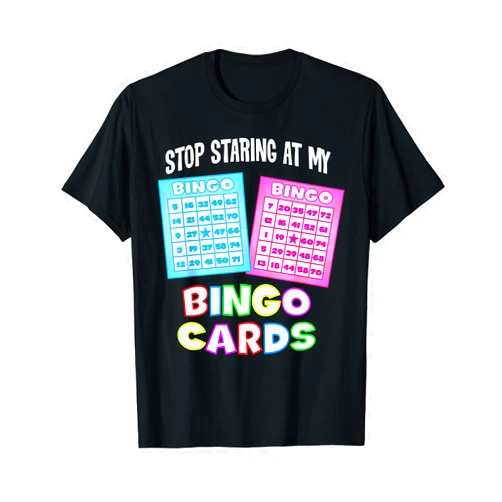 Bingo Queen Brand - Bingo Shirt Funny Bingo Queen - Stop Staring At My Bingo Cards T-Shirt T-Shirt