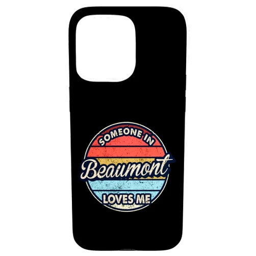 Someone Loves Me In US City Of Beaumont Texas iPhone 15 Pro Max Someone In Beaumont Loves Me City US USA Case