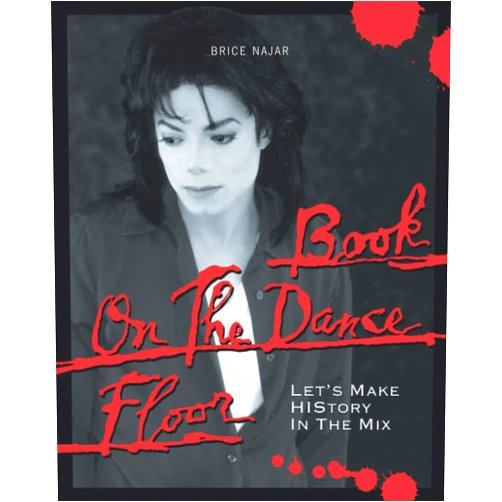 Brice Najar Book On The Dance Floor: Let's Make HIStory In The Mix (French Edition)