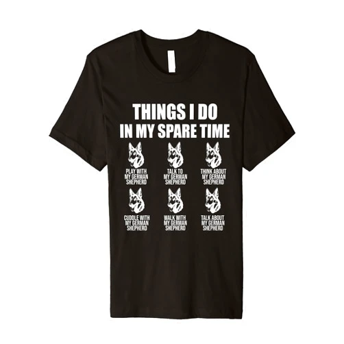 Things I Do In My Spare Time German Shepherd Dog Lover Premium T-Shirt