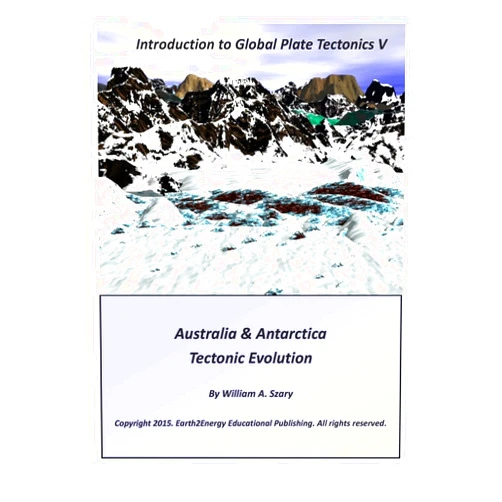 Mr. William A. Szary Introduction to Global Plate Tectonics V: Australia & Antarctica Tectonic Evolution