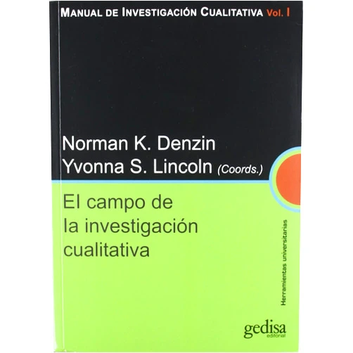 Spanish Edition by Norman Denzin (Author), Yvonna S. Lincoln (Author) El Campo De La Investigación Cualitativa (Herramientas universitarias, Vol. 1)